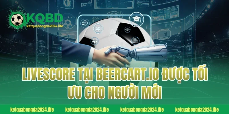 Livescore tại guadeloupe-expansion.com được tối ưu cho người mới